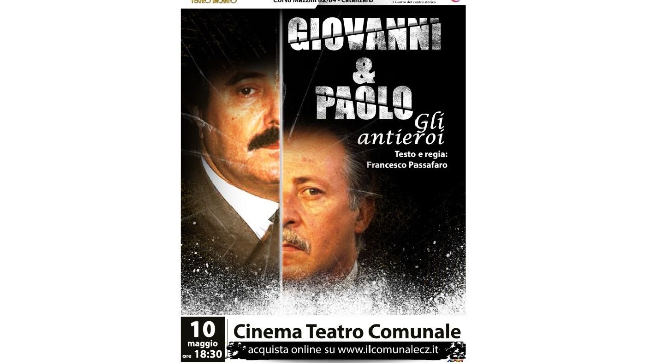 “Giovanni e Paolo – Gli Antieroi”: al Cinema Teatro Comunale un viaggio intenso nell’umanità di Falcone e Borsellino